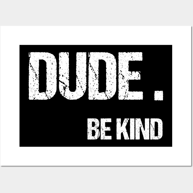 Be Kind Funny Kindness Gift Wall Art by lateefo